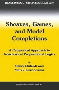 bokomslag Sheaves, Games, and Model Completions