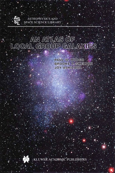 Paul W. Hodge, Brooke P. Skelton, Joy Ashizawa - Atlas of Local Group Galaxies, Häftad