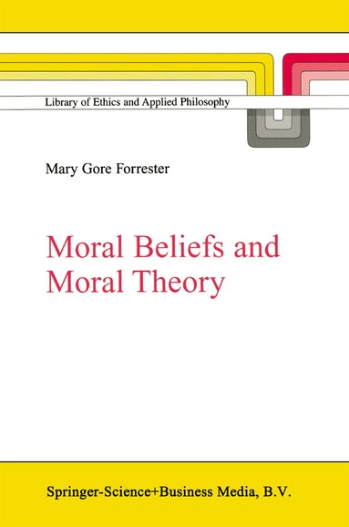 M.G. Forrester - Moral Beliefs and Moral Theory, Häftad