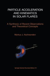 bokomslag Particle Acceleration and Kinematics in Solar Flares