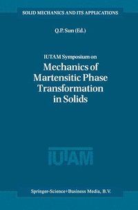 bokomslag IUTAM Symposium on Mechanics of Martensitic Phase Transformation in Solids