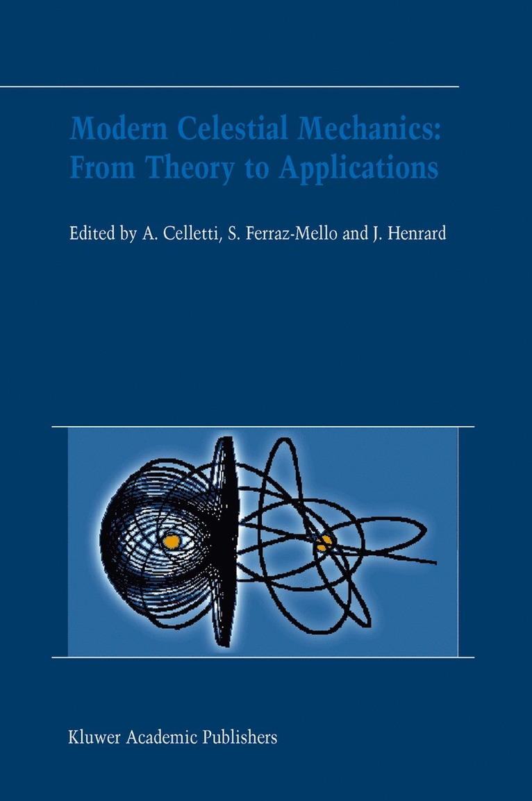Alessandra Celletti, Sylvio Ferraz-Mello, Jacques Henrard - Modern Celestial Mechanics: From Theory to Applications, Häftad