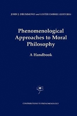 J.J. Drummond, Lester Embree, J. J. Drummond - Phenomenological Approaches to Moral Philosophy, Häftad
