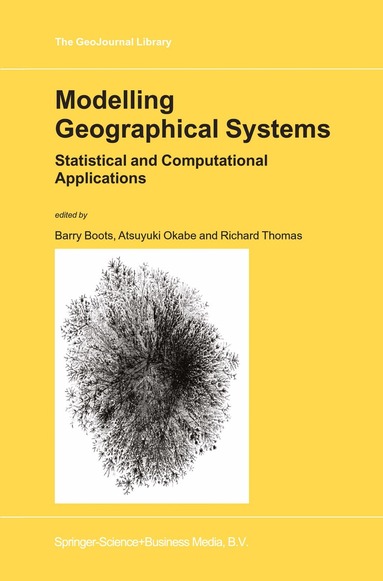 B. Boots, A. Okabe, R. Thomas - Modelling Geographical Systems, Häftad