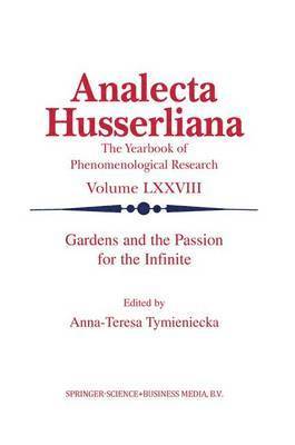 Anna-Teresa Tymieniecka, A-T Tymieniecka - Gardens and the Passion for the Infinite, Häftad