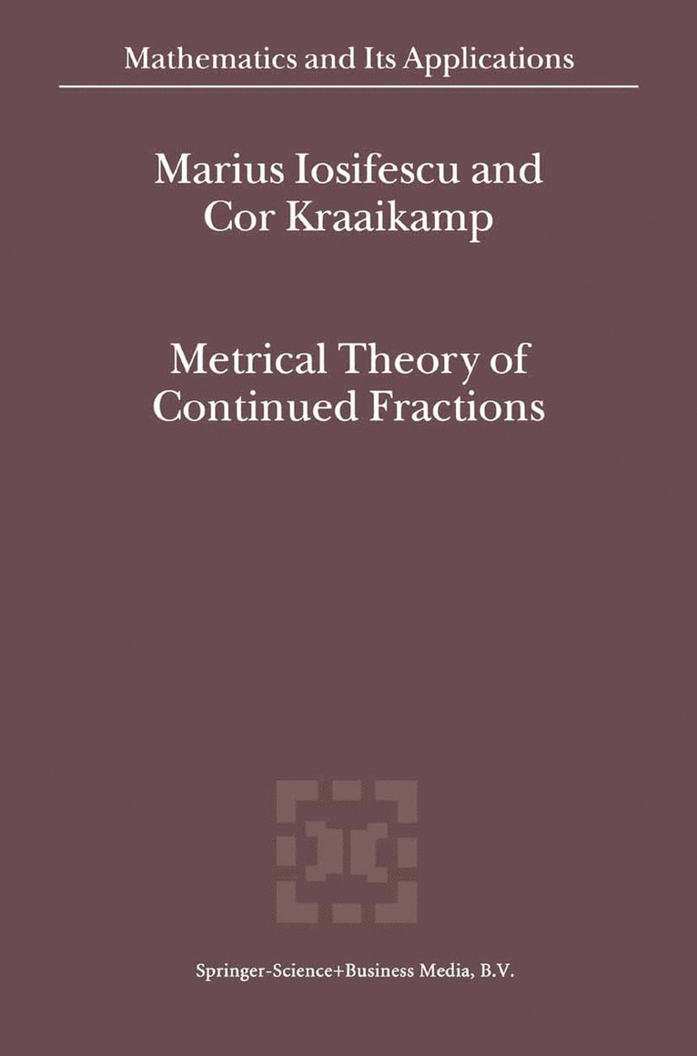 M. Iosifescu, Cor Kraaikamp, Cornelis Kraaikamp - Metrical Theory of Continued Fractions, Häftad