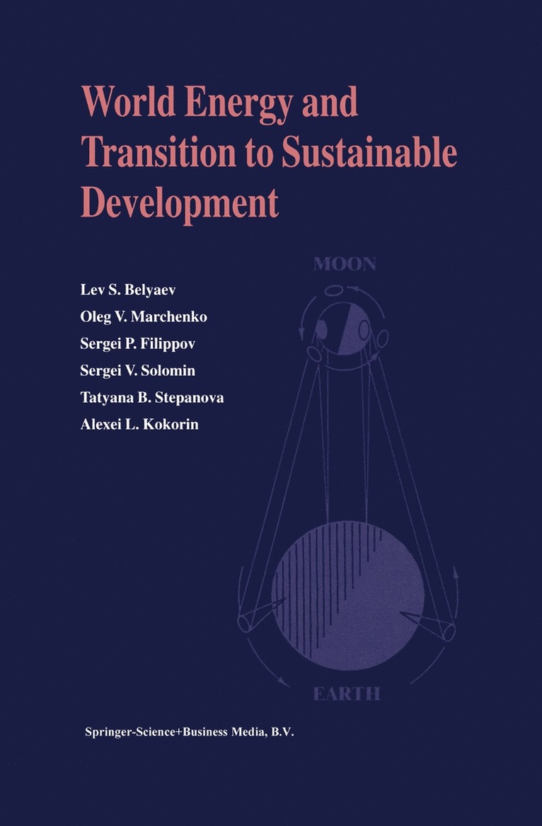 Lev S. Belyaev, Oleg V. Marchenko, Sergei P. Filippov, Sergei V. Solomin, Tatyana B. Stepanova, Alexei L. Kokorin - World Energy and Transition to Sustainable Development, Häftad