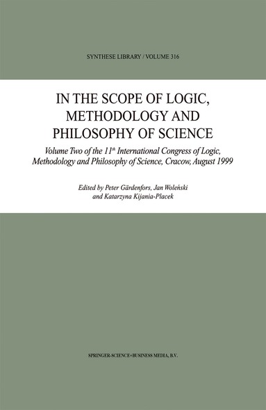 Peter Gärdenfors, Jan Wolenski, K. Kijania-Placek - In the Scope of Logic, Methodology and Philosophy of Science, Häftad