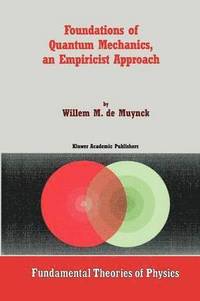 bokomslag Foundations of Quantum Mechanics, an Empiricist Approach