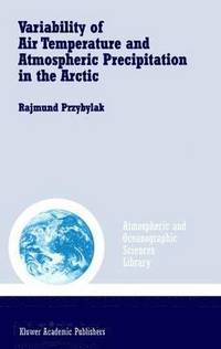 bokomslag Variability of Air Temperature and Atmospheric Precipitation in the Arctic