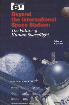 Beyond the International Space Station: The Future of Human Spaceflight 1