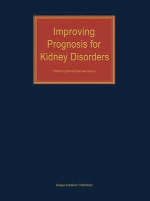 Improving Prognosis for Kidney Disorders 1