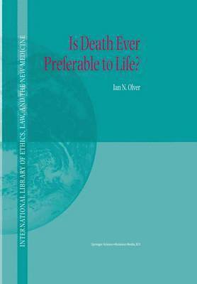 Is Death Ever Preferable to Life? 1
