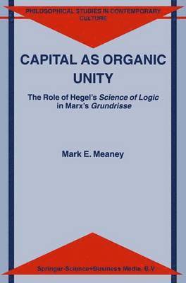 M.E. Meaney, M. E. Meaney - Capital as Organic Unity, Häftad