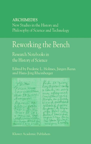 F.L. Holmes, J. Renn, Hans-Jörg Rheinberger - Reworking the Bench, Häftad
