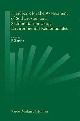 Handbook for the Assessment of Soil Erosion and Sedimentation Using Environmental Radionuclides 1