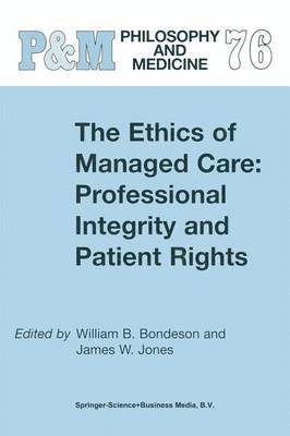 The Ethics of Managed Care: Professional Integrity and Patient Rights 1