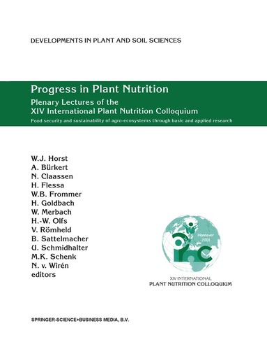 Walter Horst, A. Bürkert, N. Claassen, H. Flessa, W.B. Frommer, Heiner E. Goldbach, W. Merbach, H.-W. Olfs, V. Römheld, B. Sattelmacher, U. Schmidhalter, M.K. Schenk, N. von Wirén - Progress in Plant Nutrition: Plenary Lectures of the XIV International Plant Nutrition Colloquium, Häftad