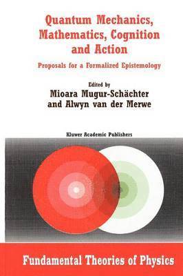Quantum Mechanics, Mathematics, Cognition and Action 1