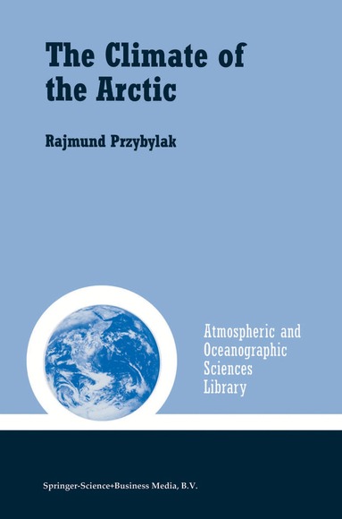 Rajmund Przybylak - Climate of the Arctic, Häftad