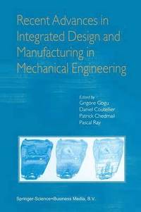 bokomslag Recent Advances in Integrated Design and Manufacturing in Mechanical Engineering