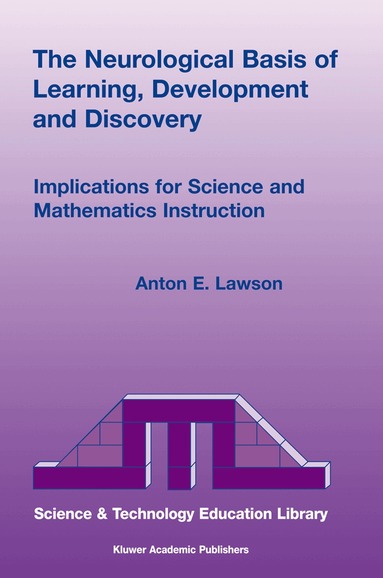 Anton E. Lawson - Neurological Basis of Learning, Development and Discovery, Häftad