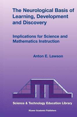 Anton E. Lawson - Neurological Basis of Learning, Development and Discovery, Häftad