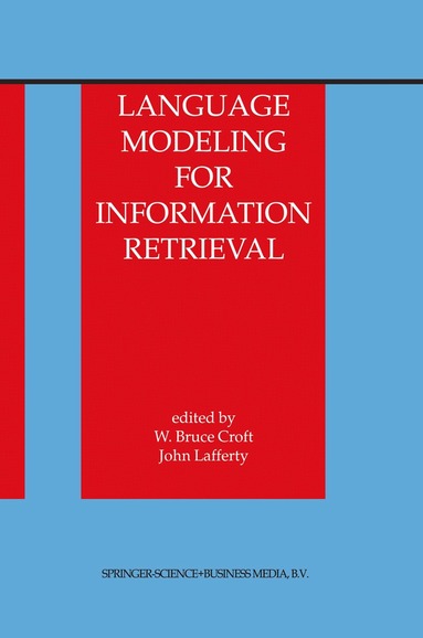 W. Bruce Croft, John Lafferty - Language Modeling for Information Retrieval, Häftad