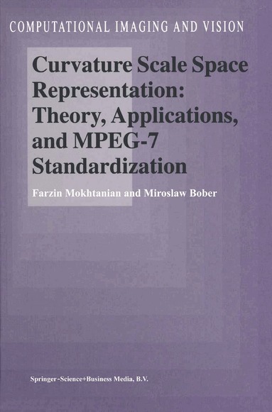 F. Mokhtarian, M. Bober - Curvature Scale Space Representation: Theory, Applications, and MPEG-7 Standardization, Häftad