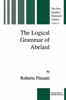 bokomslag The Logical Grammar of Abelard