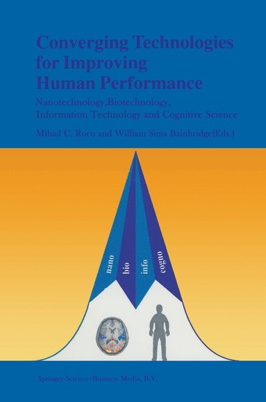 Mihail C. Roco, William Sims Bainbridge - Converging Technologies for Improving Human Performance, Häftad