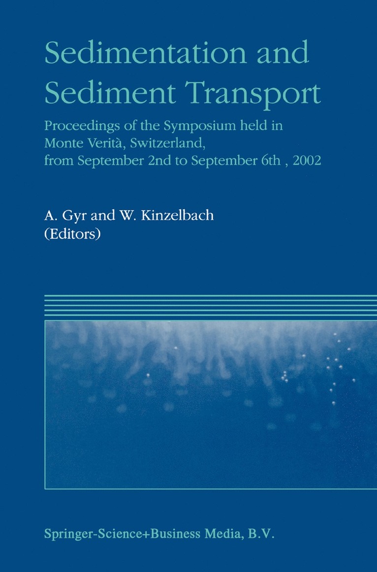 A. Gyr, Wolfgang Kinzelbach - Sedimentation and Sediment Transport, Häftad