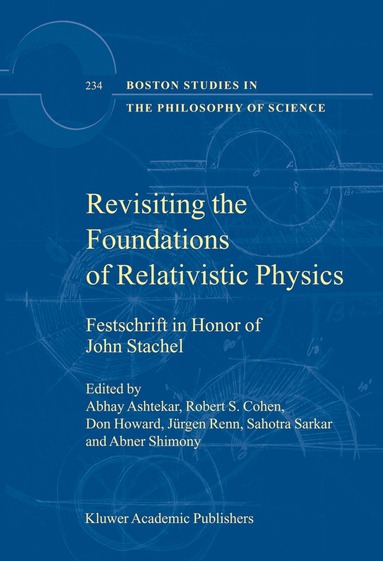 Abhay Ashtekar, Robert S. Cohen, Don Howard, J. Renn, S. Sarkar, A. Shimony - Revisiting the Foundations of Relativistic Physics, Häftad