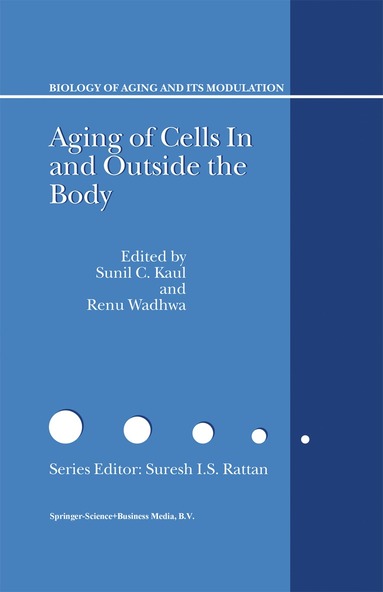 S. Kaul, Renu Wadwha - Aging of Cells in and Outside the Body, Häftad