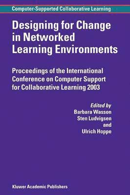 B. Wasson, Sten Ludvigsen, Ulrich Hoppe - Designing for Change in Networked Learning Environments, Häftad