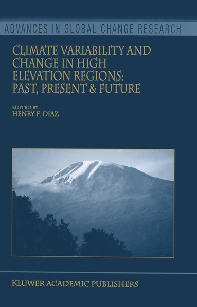Henry F. Diaz - Climate Variability and Change in High Elevation Regions: Past, Present & Future, Häftad