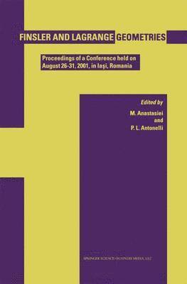 Mihai Anastasiei, P.L. Antonelli, P. L. Antonelli - Finsler and Lagrange Geometries, Häftad