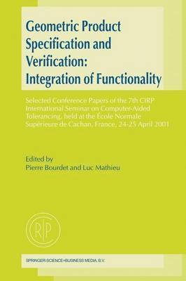 Geometric Product Specification and Verification: Integration of Functionality 1