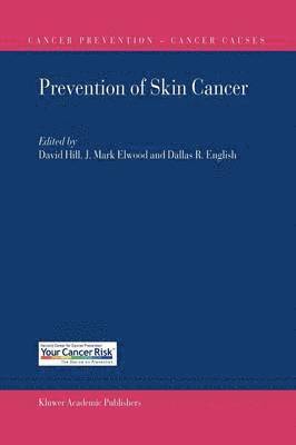 David Hill, Dallas R. English, J. Mark Elwood - Prevention of Skin Cancer, Häftad