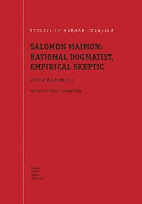 G. Freudenthal, Gideon Freudenthal - Salomon Maimon: Rational Dogmatist, Empirical Skeptic, Häftad
