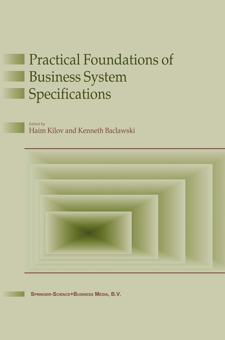 Haim Kilov, Ken Baclavski - Practical Foundations of Business System Specifications, Häftad