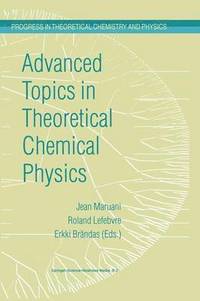 bokomslag Advanced Topics in Theoretical Chemical Physics