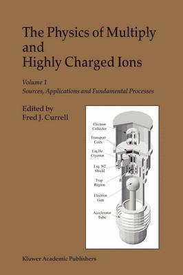 bokomslag The Physics of Multiply and Highly Charged Ions