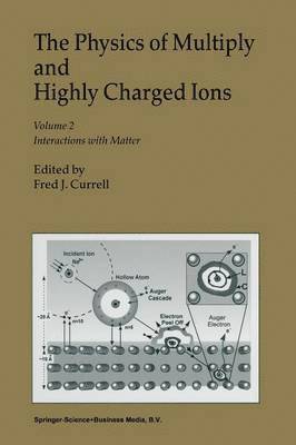 bokomslag The Physics of Multiply and Highly Charged Ions