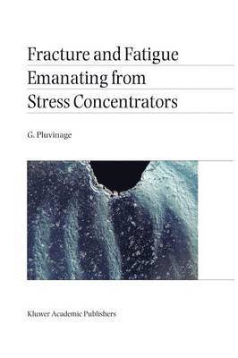 Fracture and Fatigue Emanating from Stress Concentrators 1