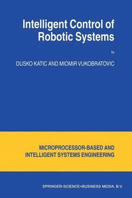 Intelligent Control of Robotic Systems 1