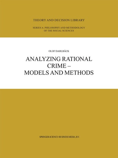 Olof Dahlbäck - Analyzing Rational Crime — Models and Methods, Häftad