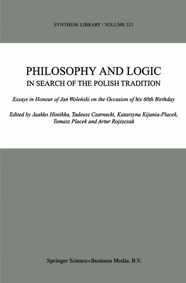 Jaakko Hintikka, Tadeusz Czarnecki, K. Kijania-Placek, Tomasz Placek, Artur Rojszczak - Philosophy and Logic In Search of the Polish Tradition, Häftad