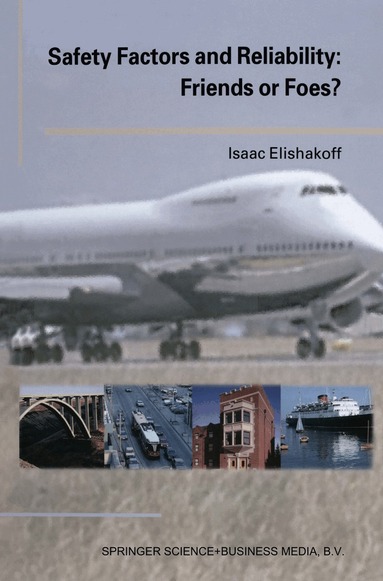 Isaac Elishakoff - Safety Factors and Reliability: Friends or Foes?, Häftad