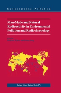 bokomslag Man-Made and Natural Radioactivity in Environmental Pollution and Radiochronology